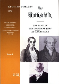 Edouard Demachy - Les Rothschild, une famille de financiers juifs au XIXe siècle - Pack en 2 volumes.