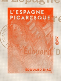 Edouard Diaz - L'Espagne picaresque.