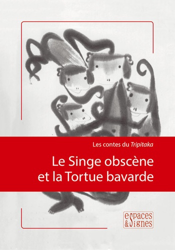 Edouard Dor - Les contes du Tripitaka - Le singe obscène et la tortue bavarde.