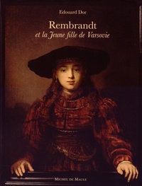 Edouard Dor - Rembrandt et la Jeune fille de Varsovie.