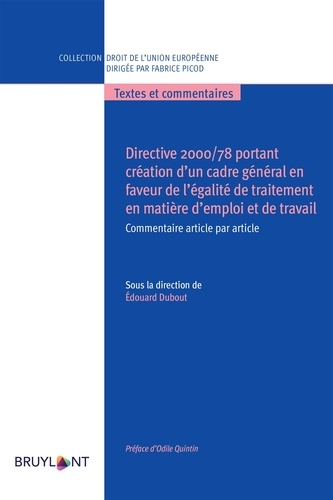 Directive 2000/78 portant création d'un cadre général en faveur de l'égalité de traitement en matière d'emploi et de travail. Commentaire article par article