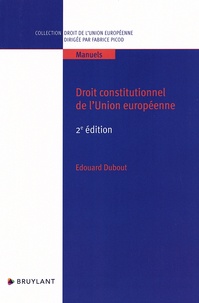 Edouard Dubout - Droit constitutionnel de l'Union européenne.