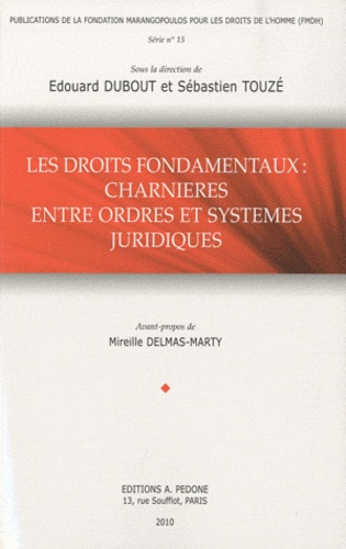 Edouard Dubout et Sébastien Touzé - Les droits fondamentaux : charnières entre ordres et systèmes juridiques.