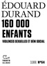 Edouard Durand - 160 000 enfants - Violences sexuelles et déni social.