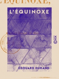 Edouard Durand - L'Équinoxe.
