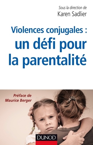 Karen Sadlier et Edouard Durand - Violences conjugales : un défi pour la parentalité.