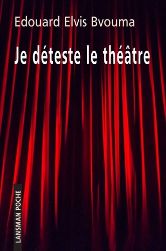 Edouard Elvis Bvouma - Je déteste le théâtre.