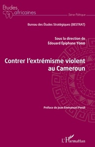 Edouard Epiphane Yogo - Contrer l'extrémisme violent au Cameroun.