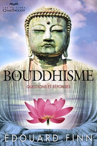 Edouard Finn - Le Bouddhisme - Questions et réponses.