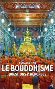 Edouard Finn - Le bouddhisme - Questions & réponses.