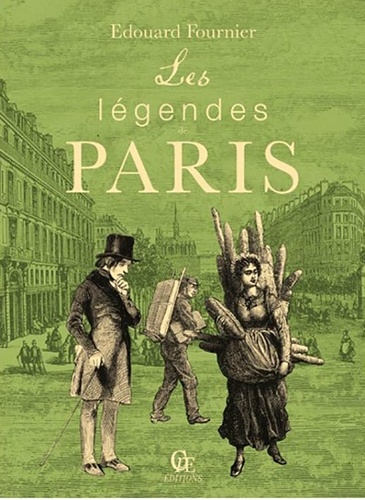 Edouard Fournier - Les légendes de Paris.