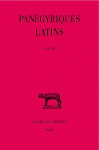 Panegyriques Latins. Tome 3 (Xi-Xii)