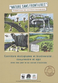 Edouard Garnier - La nature sans frontière, kit de terrain - Corridors écologiques et biodiversité : comprendre et agir avec des jeux et un carnet d'activités.