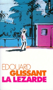 Edouard Glissant - La Lezarde.