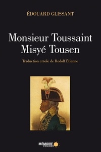 Edouard Glissant et  Mémoire d'encrier - Monsieur Toussaint/Misyé Tousen.