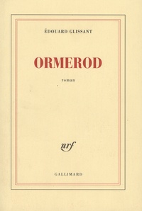 Edouard Glissant - Ormerod.
