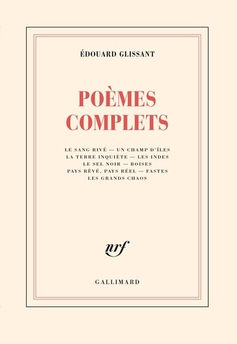 Edouard Glissant - Poèmes complets.