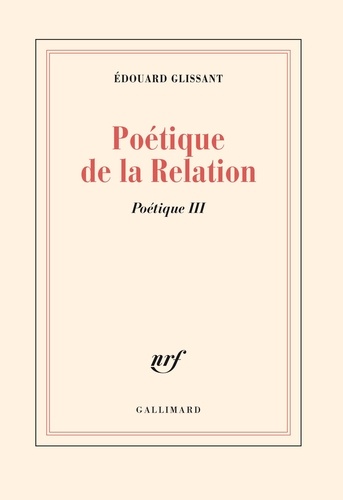 Edouard Glissant - Poétique de la relation.