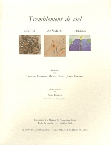 Edouard Glissant et Michel Deguy - Tremblement de ciel - Matta, Zañartu, Téllez.