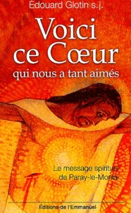 Voici ce Coeur qui nous a tant aimés