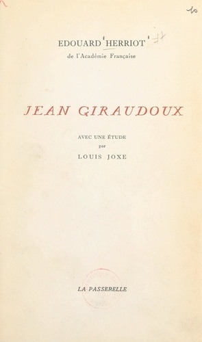 Jean Giraudoux. Avec une étude par Louis Joxe