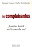 Edouard Husson et Michel Terestchenko - Les complaisantes - Jonathan Littell et l'écriture du mal.