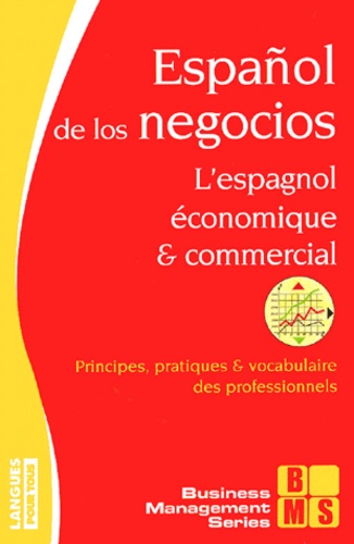 Edouard Jimenez et Jean Chapron - L'espagnol économique et commercial : Español de los negocios - 60 dossiers & 100 tests sur la langue des affaires.