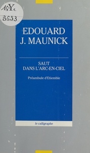Edouard Joseph Maunick - Saut dans l'arc-en-ciel.