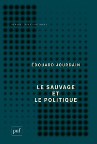 Edouard Jourdain - Le sauvage et le politique.