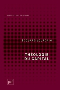 Edouard Jourdain - Théologie du capital.