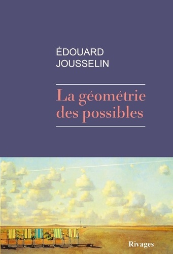 La géométrie des possibles de Edouard Jousselin - Grand Format - Livre -  Decitre