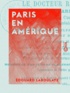 Edouard Laboulaye - Paris en Amérique.