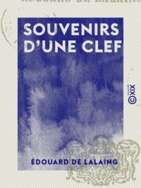 Edouard Lalaing (de) - Souvenirs d'une clef - Légende historique.