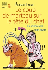 Le coup de marteau sur la tête du chat - La science des faits divers.pdf