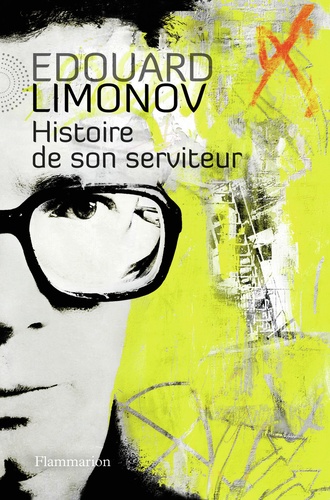 Edouard Limonov - Histoire de son serviteur.