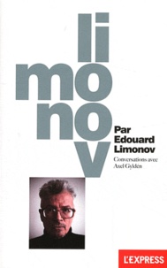 Edouard Limonov et Axel Gyldén - Limonov par Edouard Limonov.