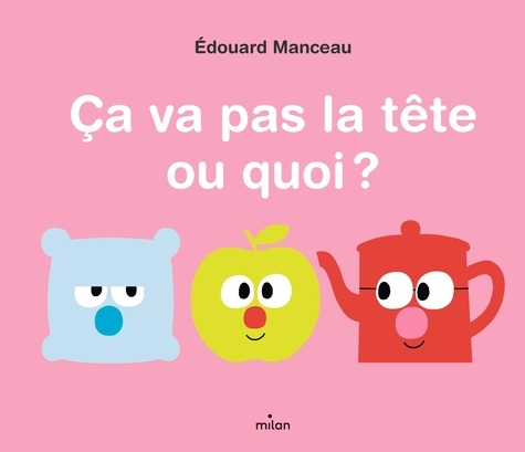 Edouard Manceau - Ça va pas la tête ou quoi ?.