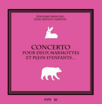 Edouard Manceau et Elise Ortiou Campion - Concerto pour deux marmottes et plein d'enfants....