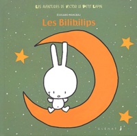 Edouard Manceau - Les aventures de Victor le petit lapin Tome 2 : Les Bilibilips.