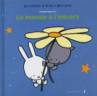 Edouard Manceau - Les aventures de Victor le petit lapin Tome 3 : Le monde à l'envers.