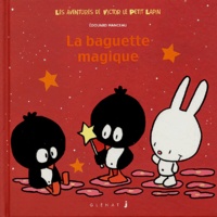 Edouard Manceau - Les aventures de Victor le petit lapin Tome 4 : La baguette magique.