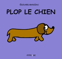 Edouard Manceau - Plop le chien.