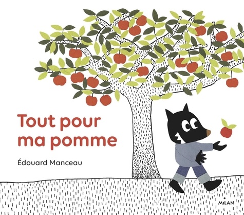 Edouard Manceau - Tout pour ma pomme.