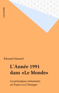 Edouard Masurel - L'année 1991 dans "Le Monde" - Les principaux événements en France et à l'étranger.