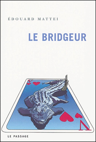 Edouard Mattei - Le bridgeur - Ou les années d'apprentissage.