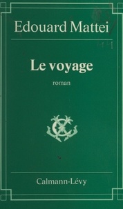Edouard Mattei - Le Voyage.