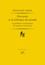 Edouard Mehl - Descartes et la fabrique du monde - Le problème cosmologique de Copernic à Descartes.