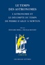 Edouard Mehl et Nicolas Roudet - Le temps des astronomes - L'astronomie et le décompte du temps de Pierre d'Ailly à Newton.