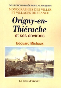 Edouard Michaux - Histoire d'Origny-en-Thiérache et de ses environs.