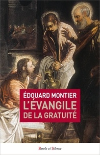 Edouard Montier - L'évangile de la gratuité.